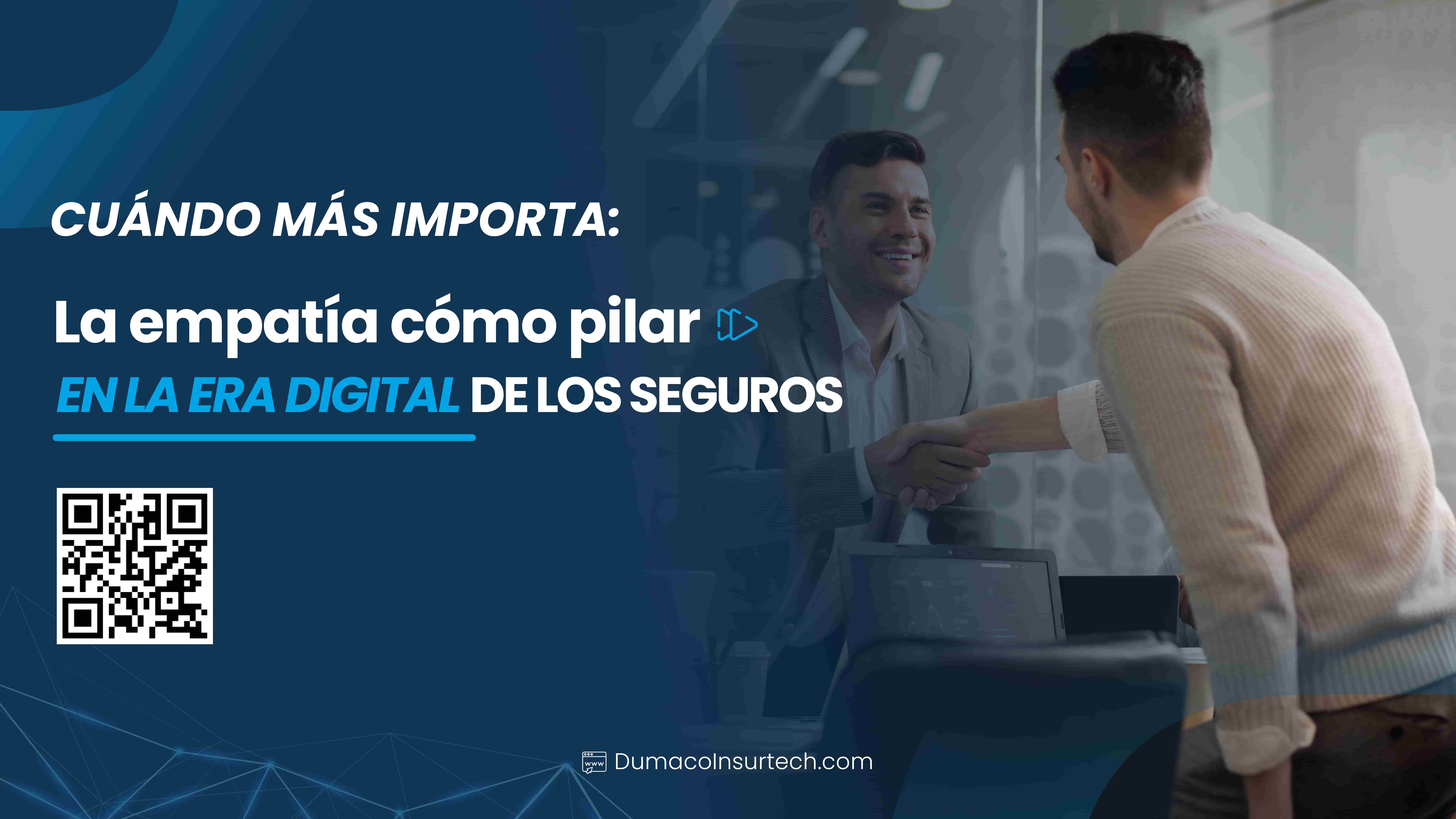 Cuando Más Importa: La Empatía como Pilar en la Era Digital de los Seguros