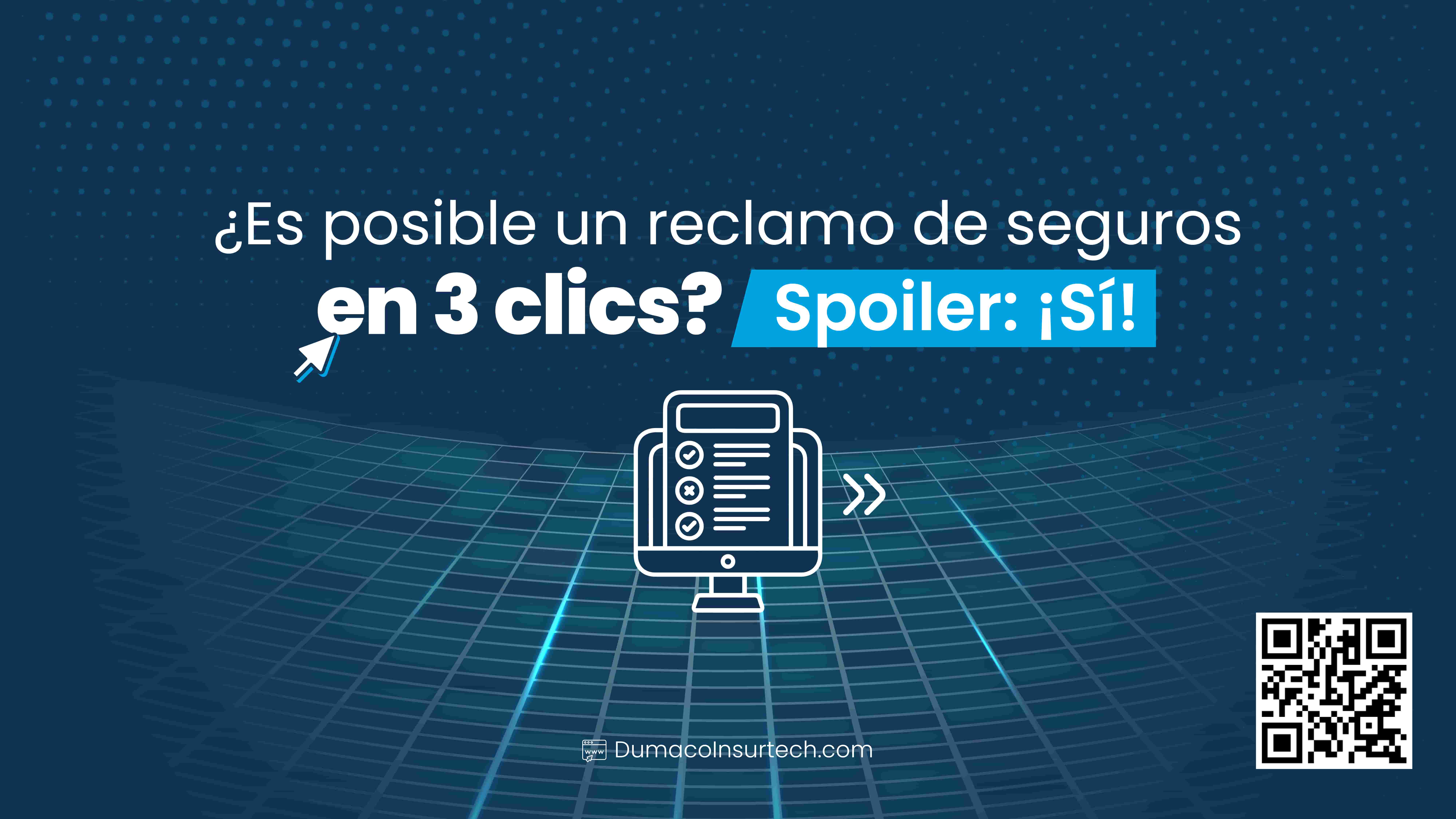 ¿Es posible un reclamo de seguro en 3 clics? Spoiler: ¡Sí! con Dumaco Insurtech
